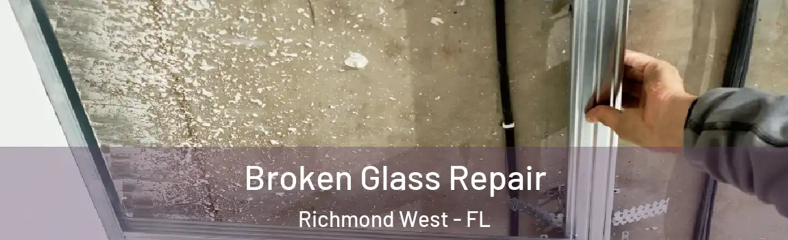 Broken Glass Repair Richmond West - FL