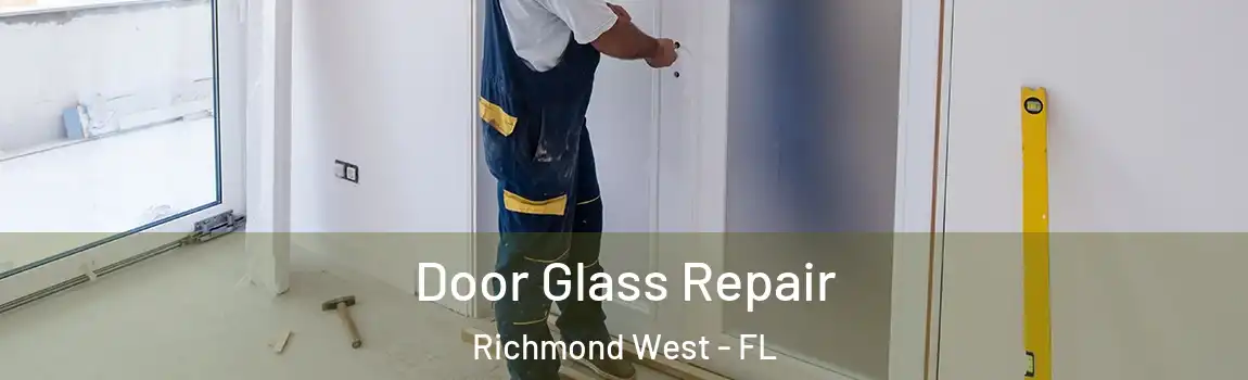  Door Glass Repair Richmond West - FL