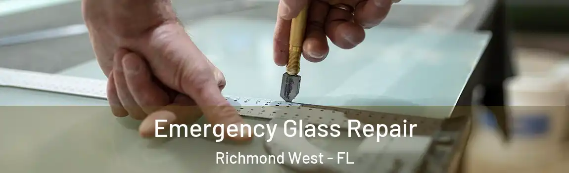  Emergency Glass Repair Richmond West - FL