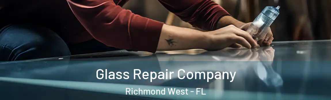  Glass Repair Company Richmond West - FL