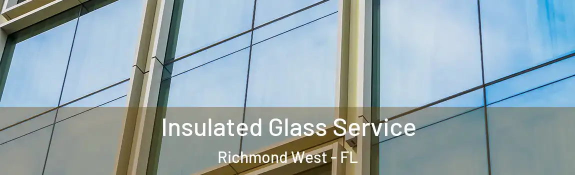  Insulated Glass Service Richmond West - FL