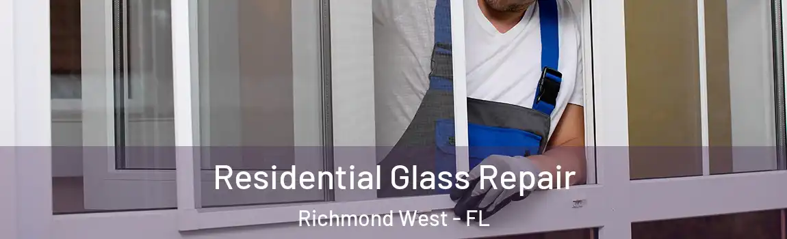  Residential Glass Repair Richmond West - FL