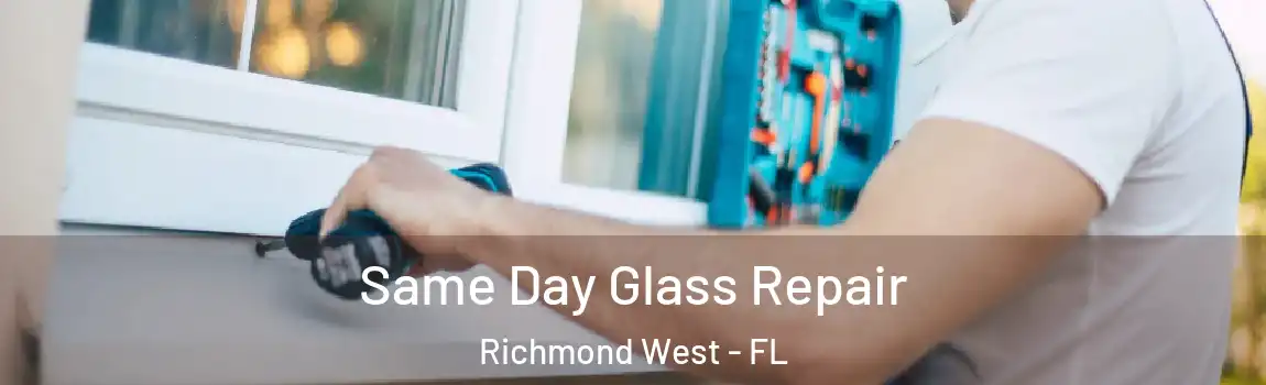  Same Day Glass Repair Richmond West - FL