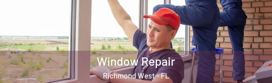  Window Repair Richmond West - FL