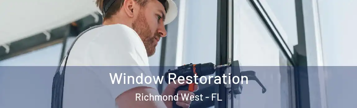  Window Restoration Richmond West - FL